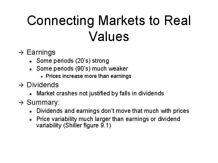 Connecting Markets to Real Values à Earnings n n Some periods (20’s) strong Some
