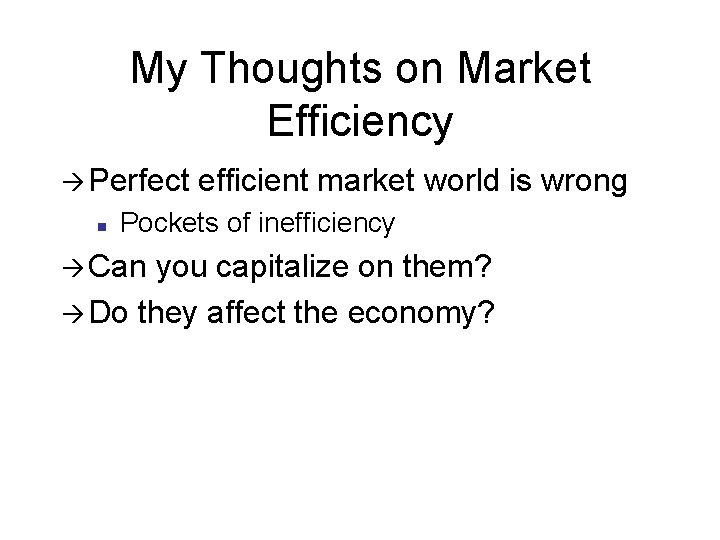 My Thoughts on Market Efficiency à Perfect n efficient market world is wrong Pockets