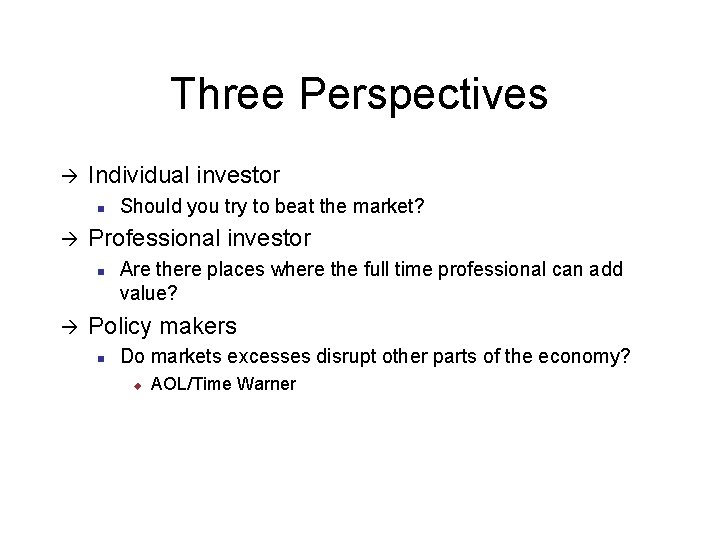 Three Perspectives à Individual investor n à Professional investor n à Should you try