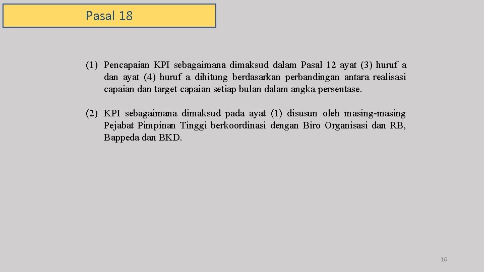 Pasal 18 (1) Pencapaian KPI sebagaimana dimaksud dalam Pasal 12 ayat (3) huruf a