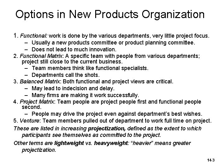 Options in New Products Organization 1. Functional: work is done by the various departments,