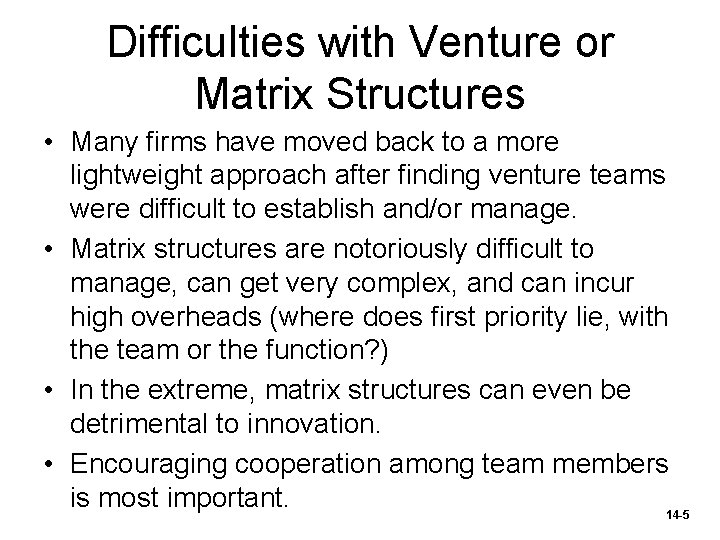 Difficulties with Venture or Matrix Structures • Many firms have moved back to a