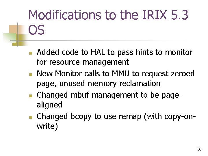 Modifications to the IRIX 5. 3 OS n n Added code to HAL to