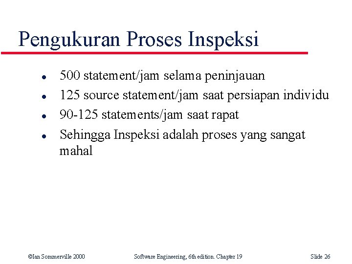 Pengukuran Proses Inspeksi l l 500 statement/jam selama peninjauan 125 source statement/jam saat persiapan