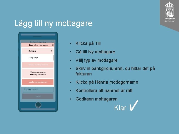 Lägg till ny mottagare • Klicka på Till • Gå till Ny mottagare •