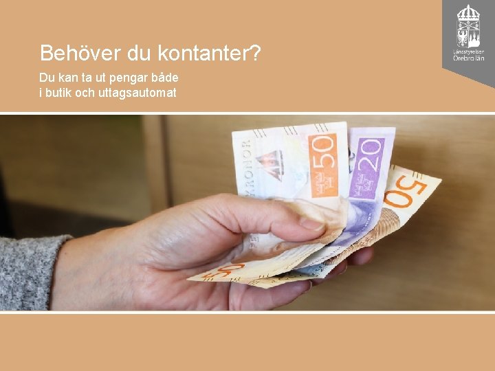 Behöver du kontanter? Du kan ta ut pengar både i butik och uttagsautomat 