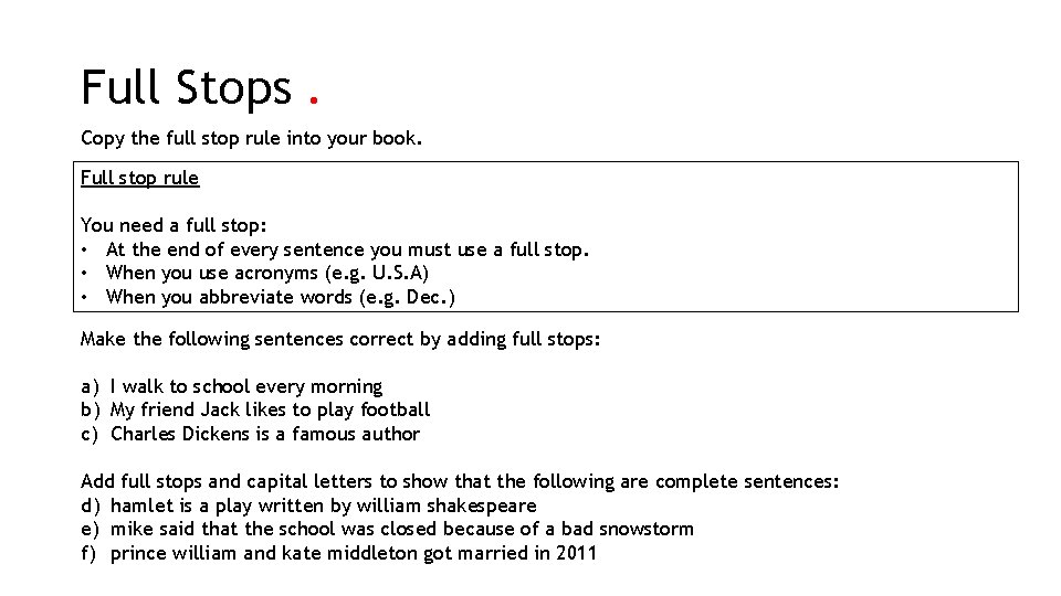 Full Stops. Copy the full stop rule into your book. Full stop rule You