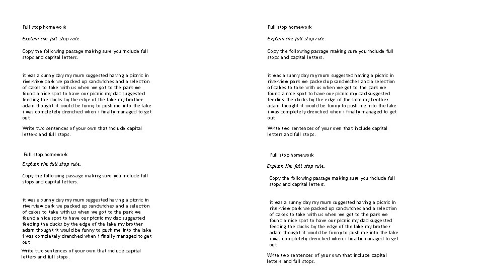 Full stop homework Explain the full stop rule. Copy the following passage making sure