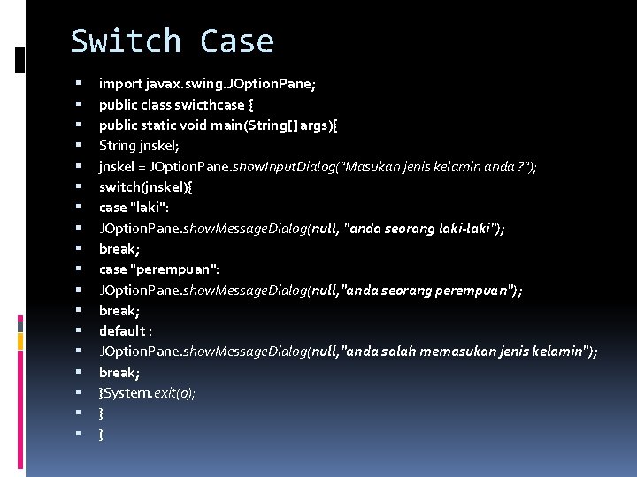 Switch Case import javax. swing. JOption. Pane; public class swicthcase { public static void