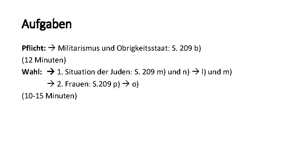 Aufgaben Pflicht: Militarismus und Obrigkeitsstaat: S. 209 b) (12 Minuten) Wahl: 1. Situation der