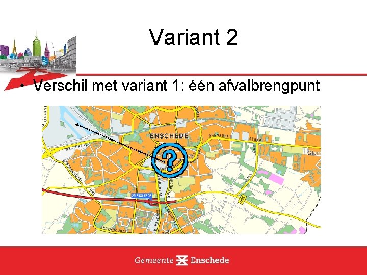 Variant 2 • Verschil met variant 1: één afvalbrengpunt 