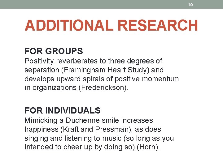 10 ADDITIONAL RESEARCH FOR GROUPS Positivity reverberates to three degrees of separation (Framingham Heart