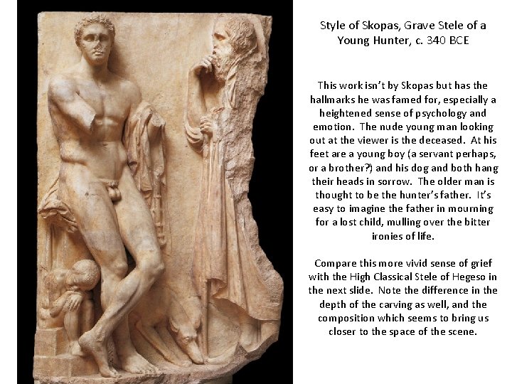 Style of Skopas, Grave Stele of a Young Hunter, c. 340 BCE This work