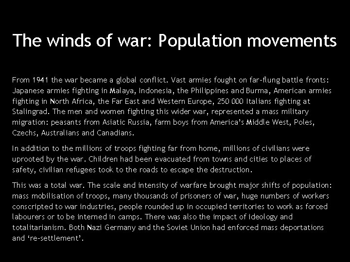 The winds of war: Population movements From 1941 the war became a global conflict.