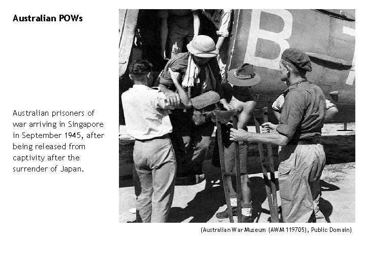 Australian POWs Australian prisoners of war arriving in Singapore in September 1945, after being