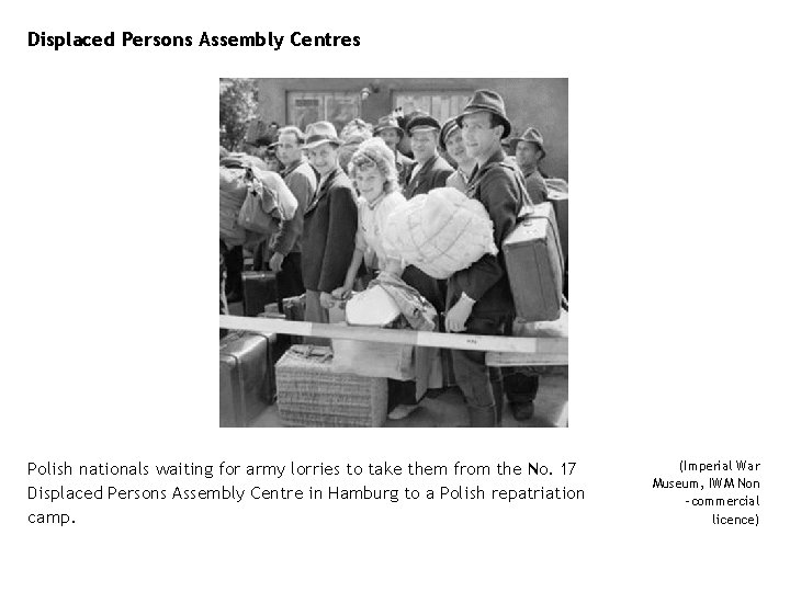 Displaced Persons Assembly Centres Polish nationals waiting for army lorries to take them from