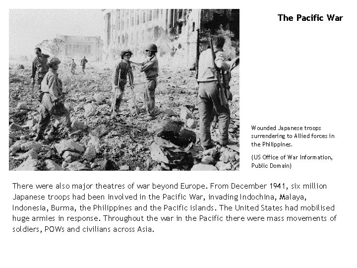 The Pacific War Wounded Japanese troops surrendering to Allied forces in the Philippines. (US