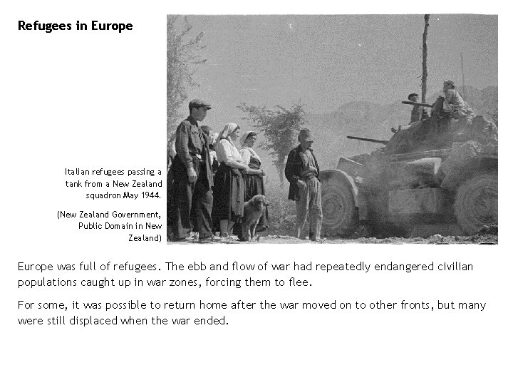 Refugees in Europe Italian refugees passing a tank from a New Zealand squadron May