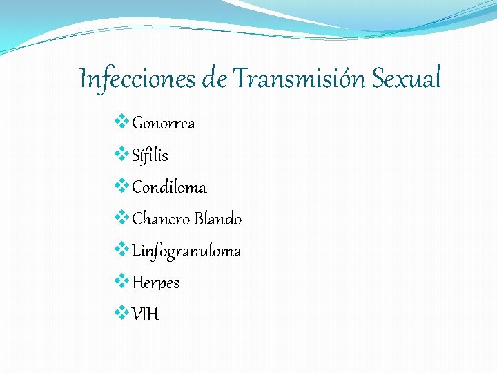 Infecciones de Transmisión Sexual v. Gonorrea v. Sífilis v. Condiloma v. Chancro Blando v.
