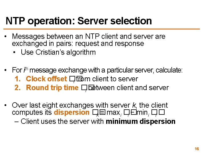 NTP operation: Server selection • Messages between an NTP client and server are exchanged