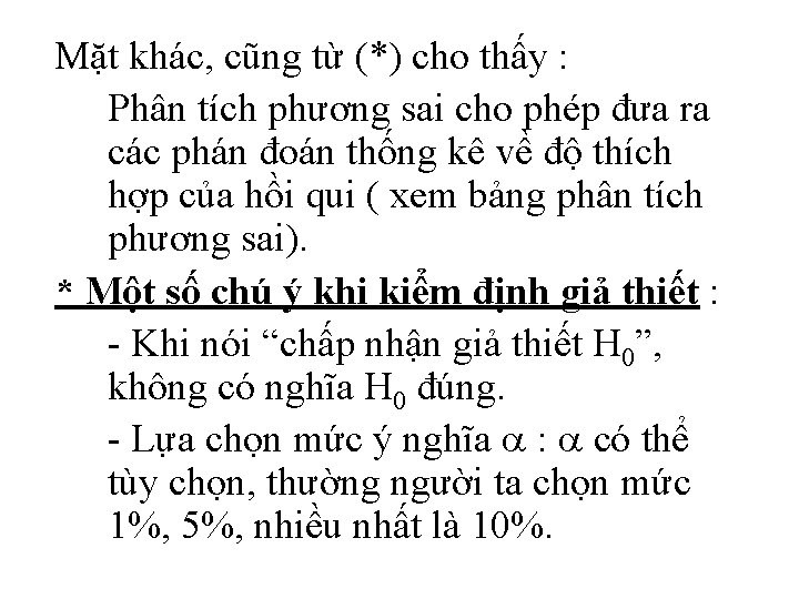 Mặt khác, cũng từ (*) cho thấy : Phân tích phương sai cho phép