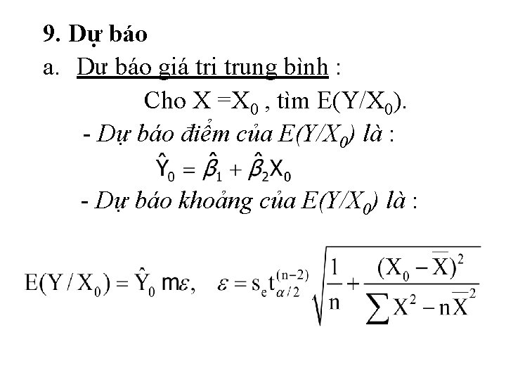 9. Dự báo a. Dự báo giá trị trung bình : Cho X =X