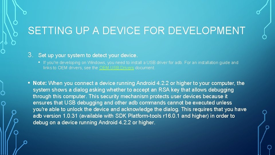 SETTING UP A DEVICE FOR DEVELOPMENT 3. Set up your system to detect your