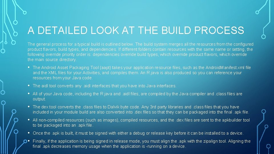 A DETAILED LOOK AT THE BUILD PROCESS The general process for a typical build