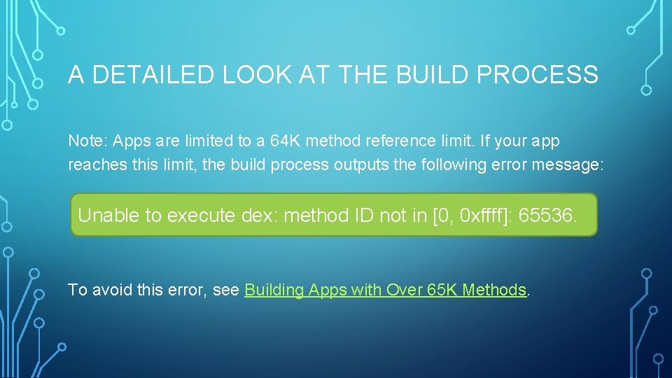 A DETAILED LOOK AT THE BUILD PROCESS Note: Apps are limited to a 64