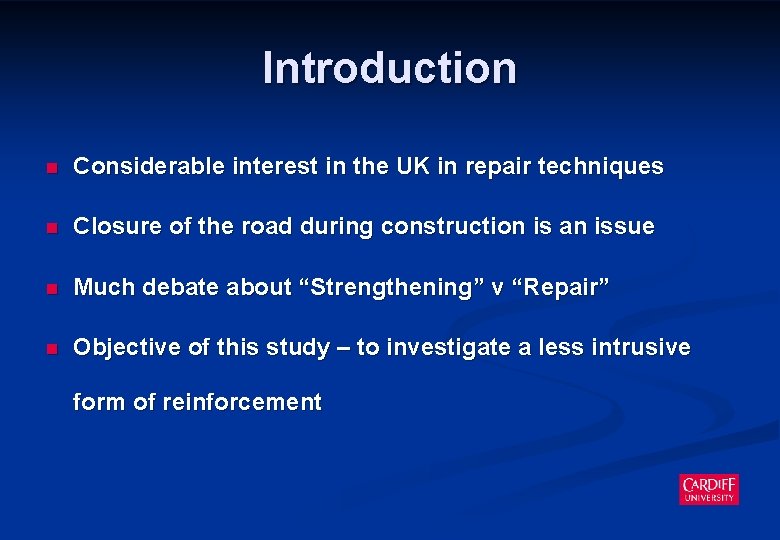 Introduction n Considerable interest in the UK in repair techniques n Closure of the