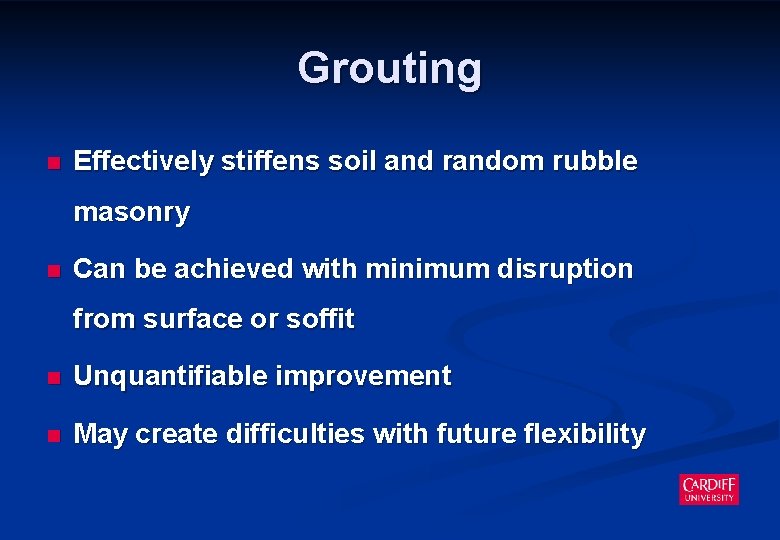 Grouting n Effectively stiffens soil and random rubble masonry n Can be achieved with