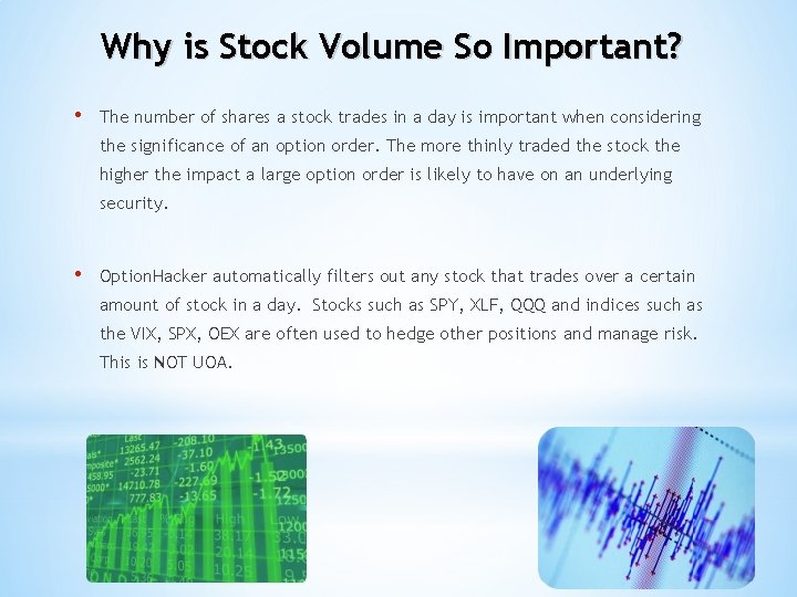 Why is Stock Volume So Important? • The number of shares a stock trades