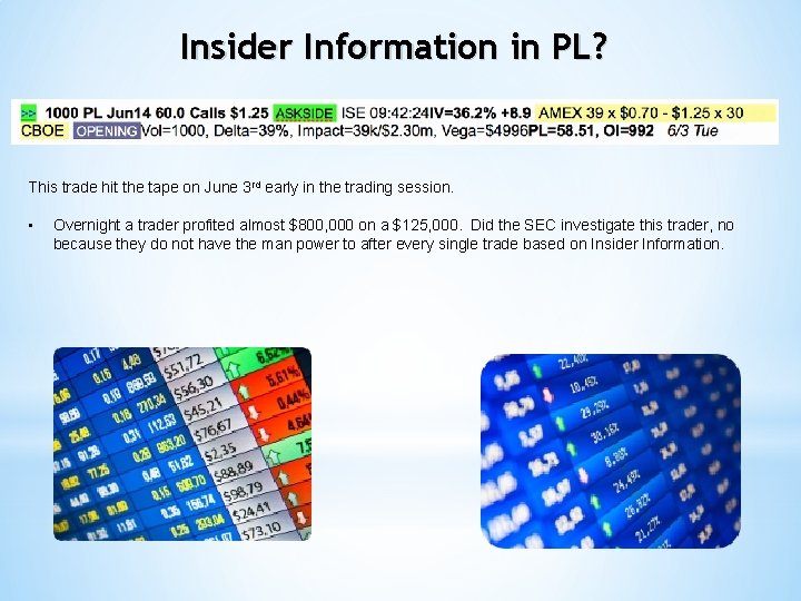 Insider Information in PL? This trade hit the tape on June 3 rd early