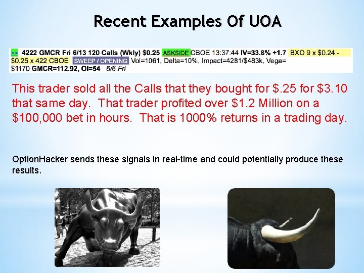 Recent Examples Of UOA This trader sold all the Calls that they bought for