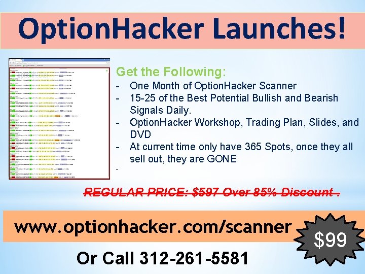 Option. Hacker Launches! Get the Following: - One Month of Option. Hacker Scanner -