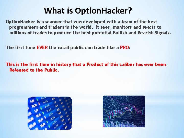 What is Option. Hacker? Option. Hacker is a scanner that was developed with a