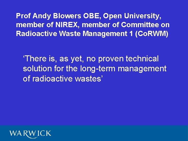 Prof Andy Blowers OBE, Open University, member of NIREX, member of Committee on Radioactive