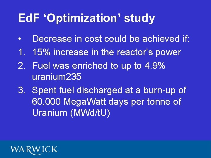 Ed. F ‘Optimization’ study • Decrease in cost could be achieved if: 1. 15%