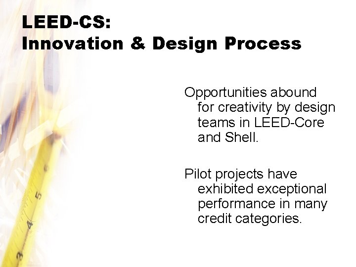 LEED-CS: Innovation & Design Process Opportunities abound for creativity by design teams in LEED-Core