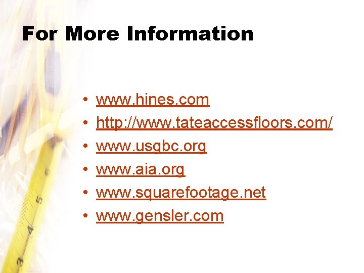 For More Information • • • www. hines. com http: //www. tateaccessfloors. com/ www.
