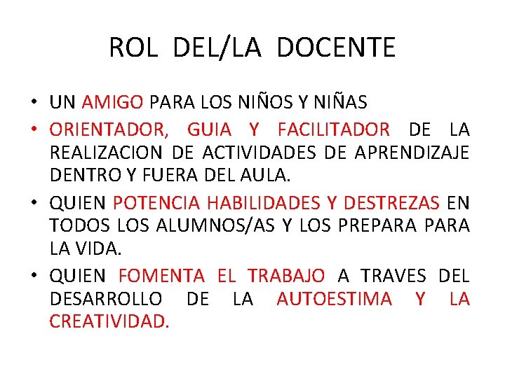 ROL DEL/LA DOCENTE • UN AMIGO PARA LOS NIÑOS Y NIÑAS • ORIENTADOR, GUIA