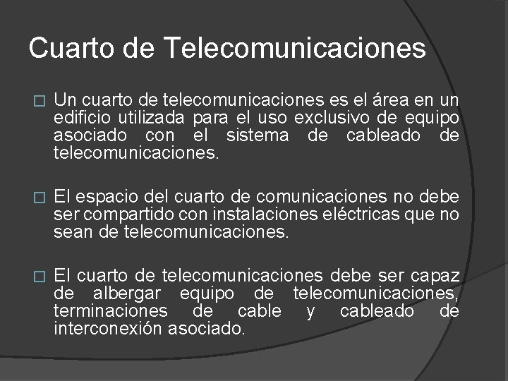 Cuarto de Telecomunicaciones � Un cuarto de telecomunicaciones es el área en un edificio