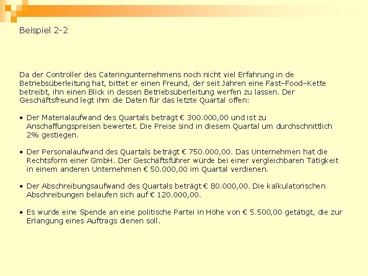 Beispiel 2 -2 Da der Controller des Cateringunternehmens noch nicht viel Erfahrung in de