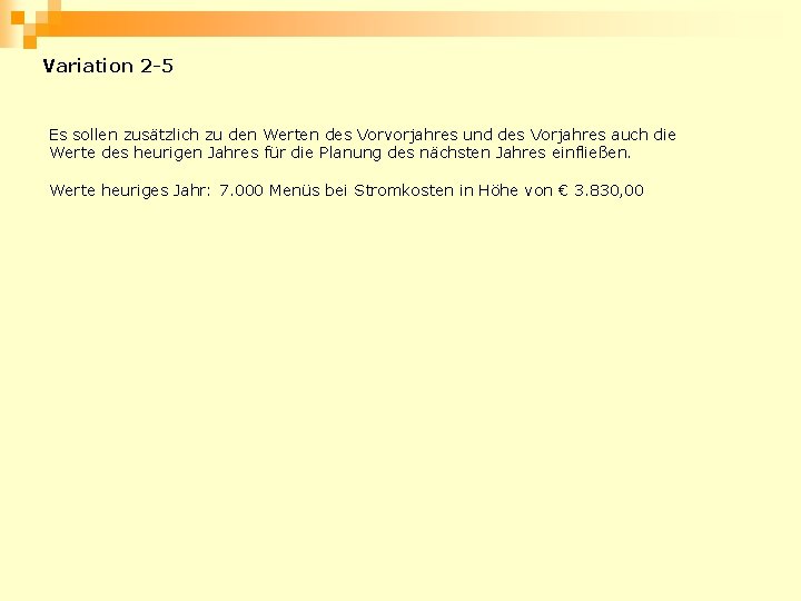 Variation 2 -5 Es sollen zusätzlich zu den Werten des Vorvorjahres und des Vorjahres