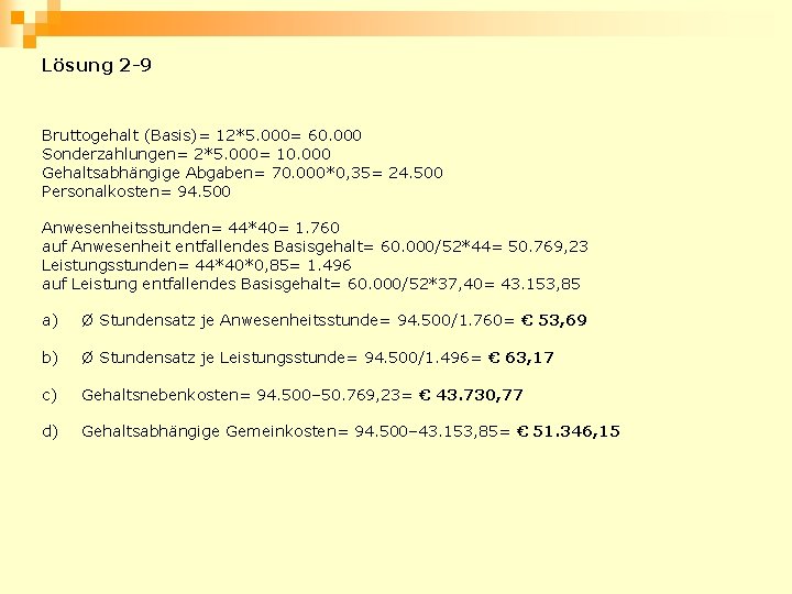 Lösung 2 -9 Bruttogehalt (Basis)= 12*5. 000= 60. 000 Sonderzahlungen= 2*5. 000= 10. 000