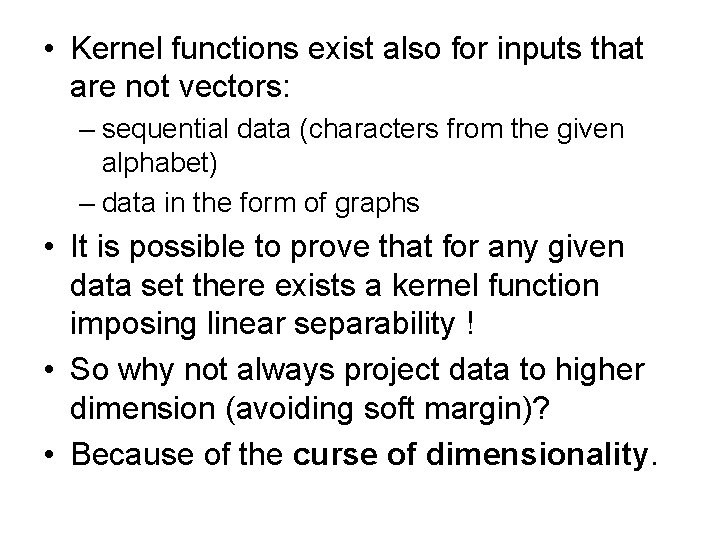  • Kernel functions exist also for inputs that are not vectors: – sequential