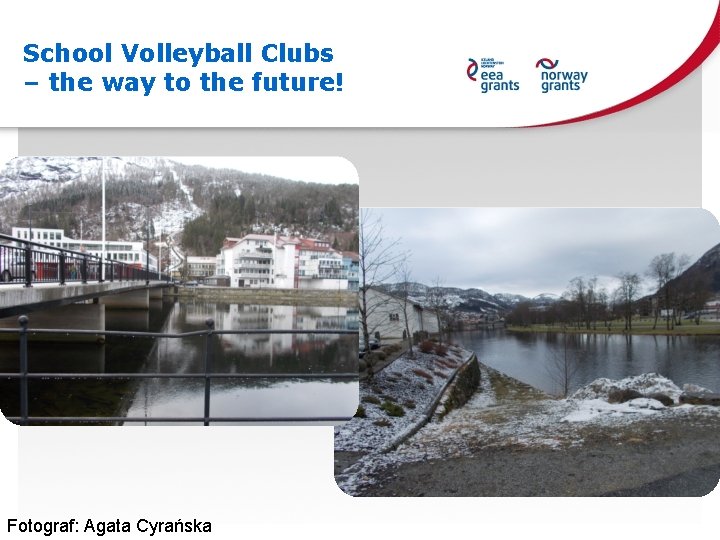 School Volleyball Clubs – the way to the future! Fotograf: Agata Cyrańska 