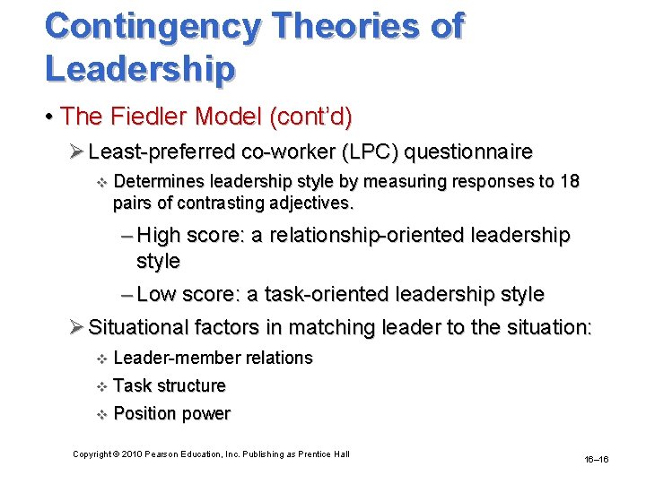 Contingency Theories of Leadership • The Fiedler Model (cont’d) Ø Least-preferred co-worker (LPC) questionnaire