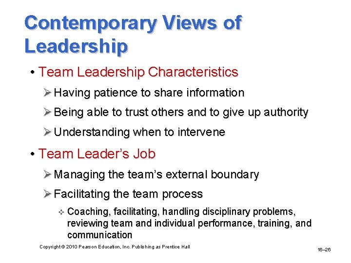 Contemporary Views of Leadership • Team Leadership Characteristics Ø Having patience to share information