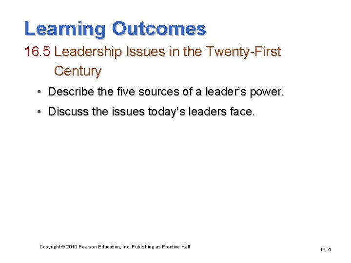 Learning Outcomes 16. 5 Leadership Issues in the Twenty-First Century • Describe the five